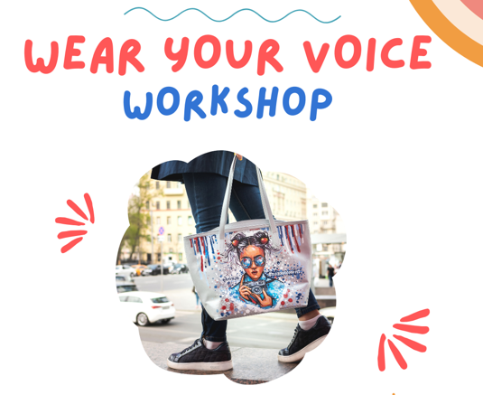 Wear Your Voice – Art Workshop